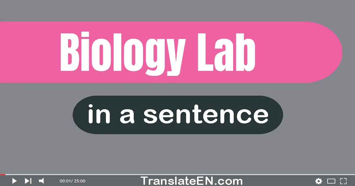 Use "biology lab" in a sentence | "biology lab" sentence examples