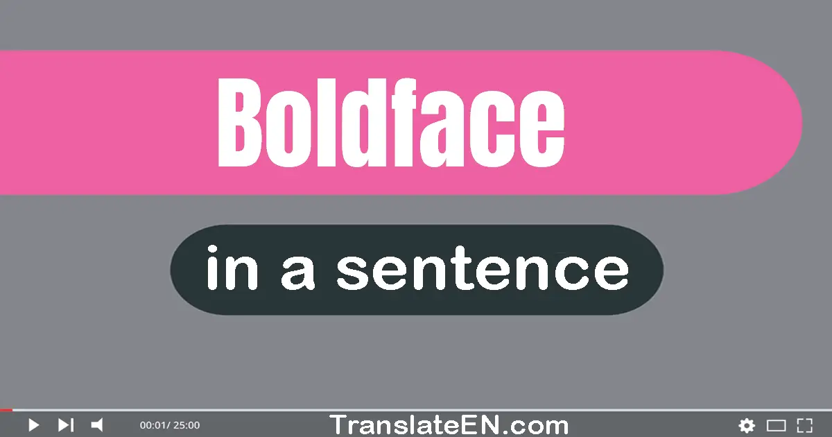 Use "boldface" in a sentence | "boldface" sentence examples