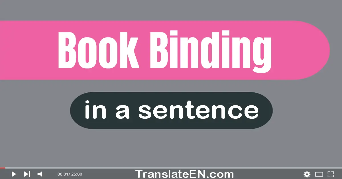 Use "book binding" in a sentence | "book binding" sentence examples