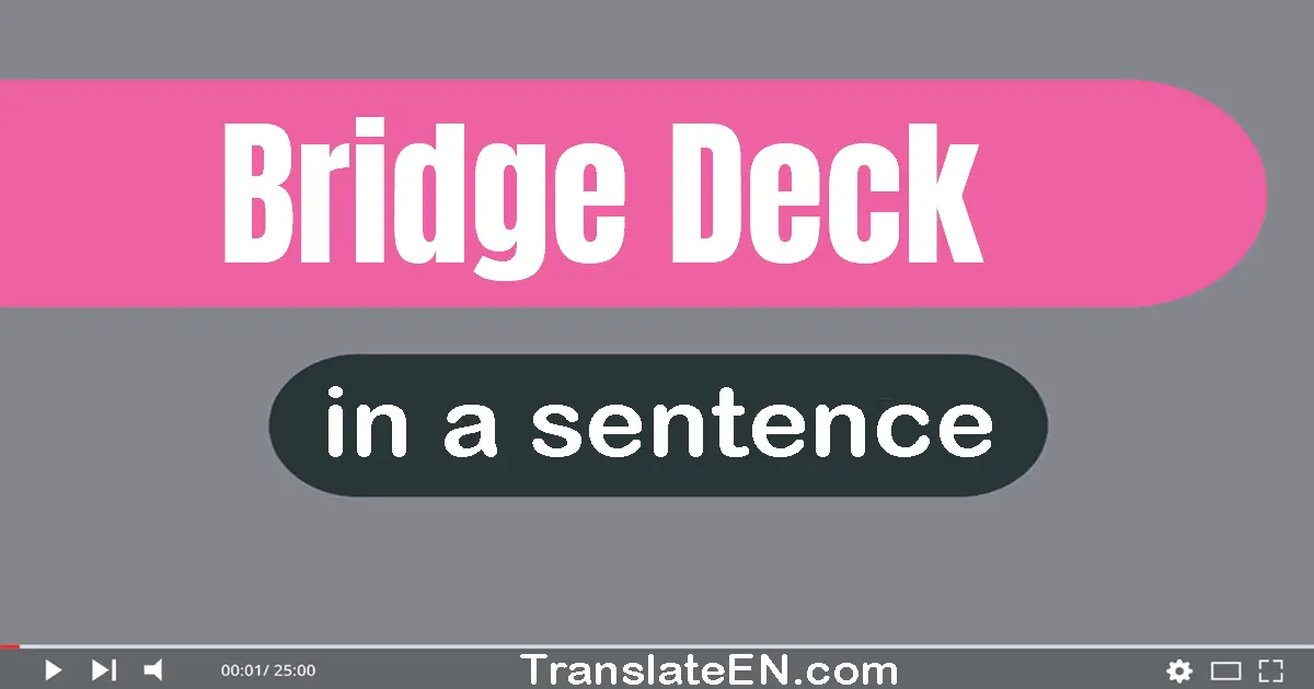 Use "bridge deck" in a sentence | "bridge deck" sentence examples