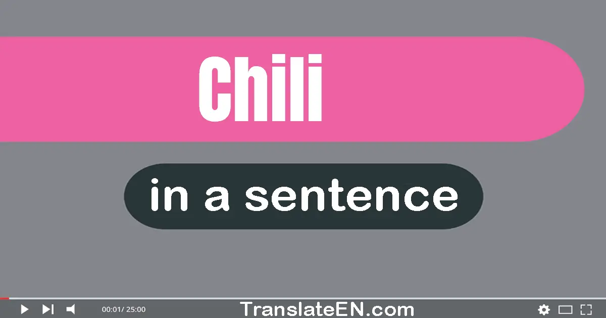 Use "chili" in a sentence | "chili" sentence examples