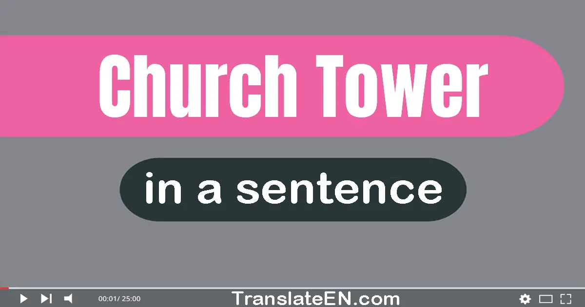 Use "church tower" in a sentence | "church tower" sentence examples