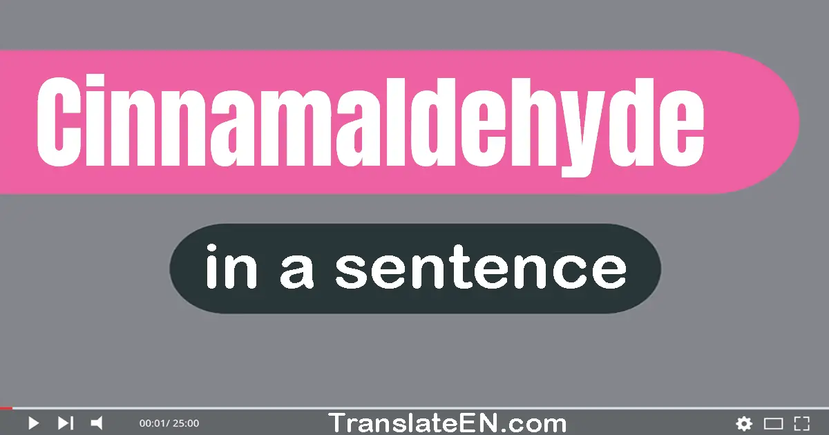 Use "cinnamaldehyde" in a sentence | "cinnamaldehyde" sentence examples