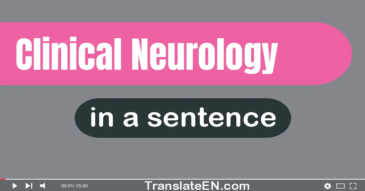 Use "clinical neurology" in a sentence | "clinical neurology" sentence examples