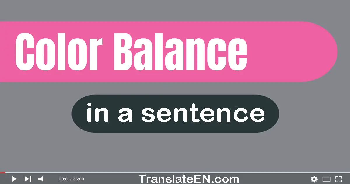 Use "color balance" in a sentence | "color balance" sentence examples