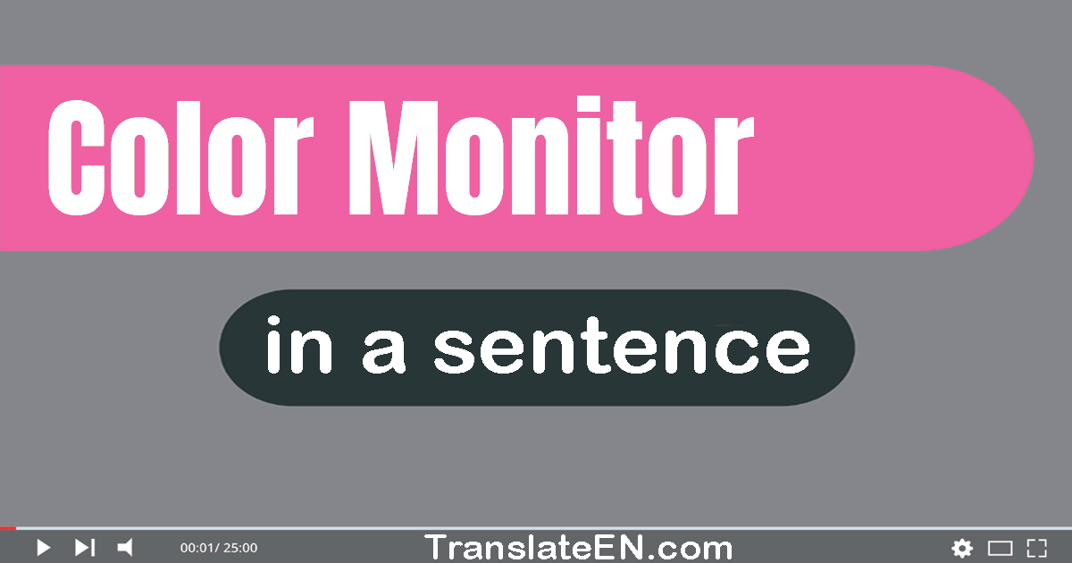 Use "color monitor" in a sentence | "color monitor" sentence examples