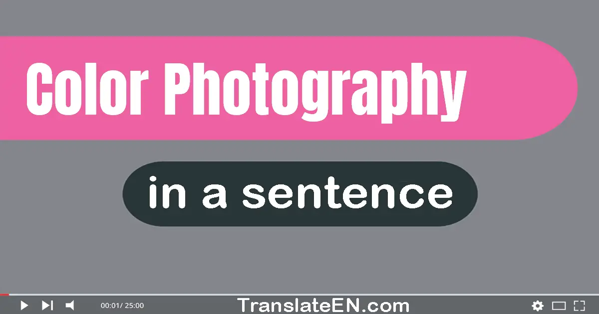 Use "color photography" in a sentence | "color photography" sentence examples