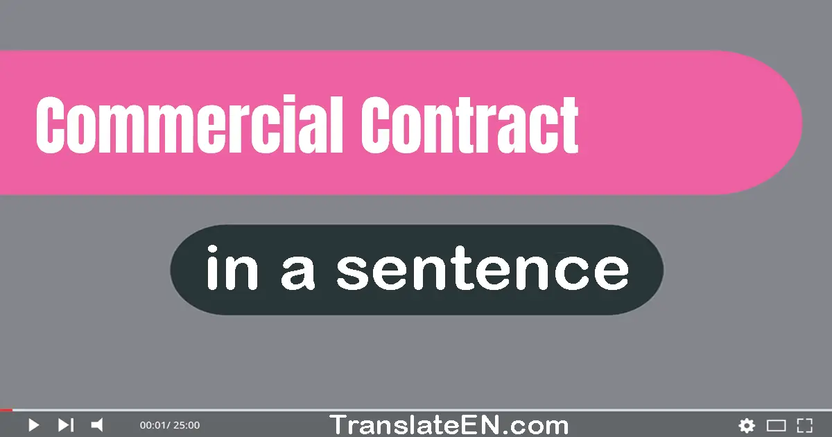 Use "commercial contract" in a sentence | "commercial contract" sentence examples