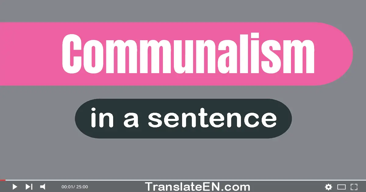 Use "communalism" in a sentence | "communalism" sentence examples