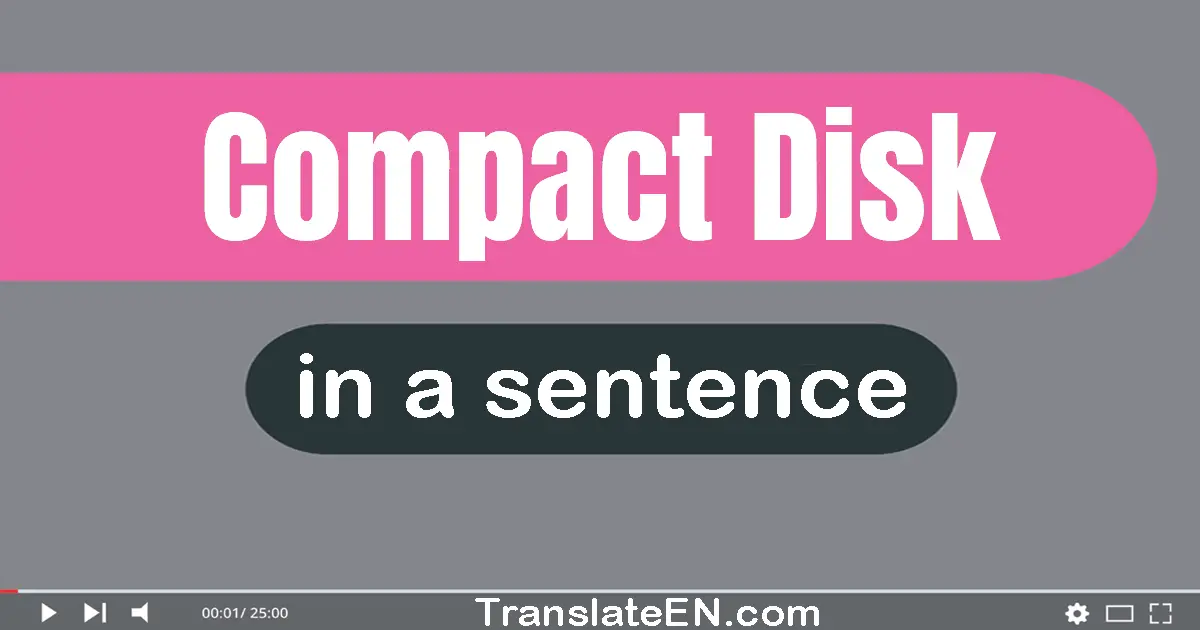 Use "compact disk" in a sentence | "compact disk" sentence examples