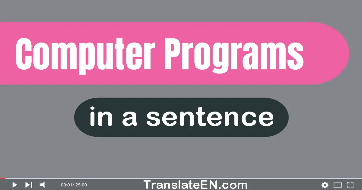 Use "computer programs" in a sentence | "computer programs" sentence examples