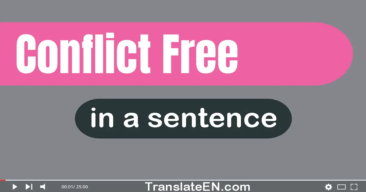 Use "conflict-free" in a sentence | "conflict-free" sentence examples