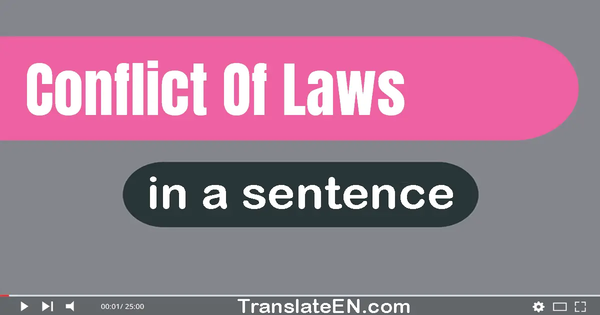 Use "conflict of laws" in a sentence | "conflict of laws" sentence examples