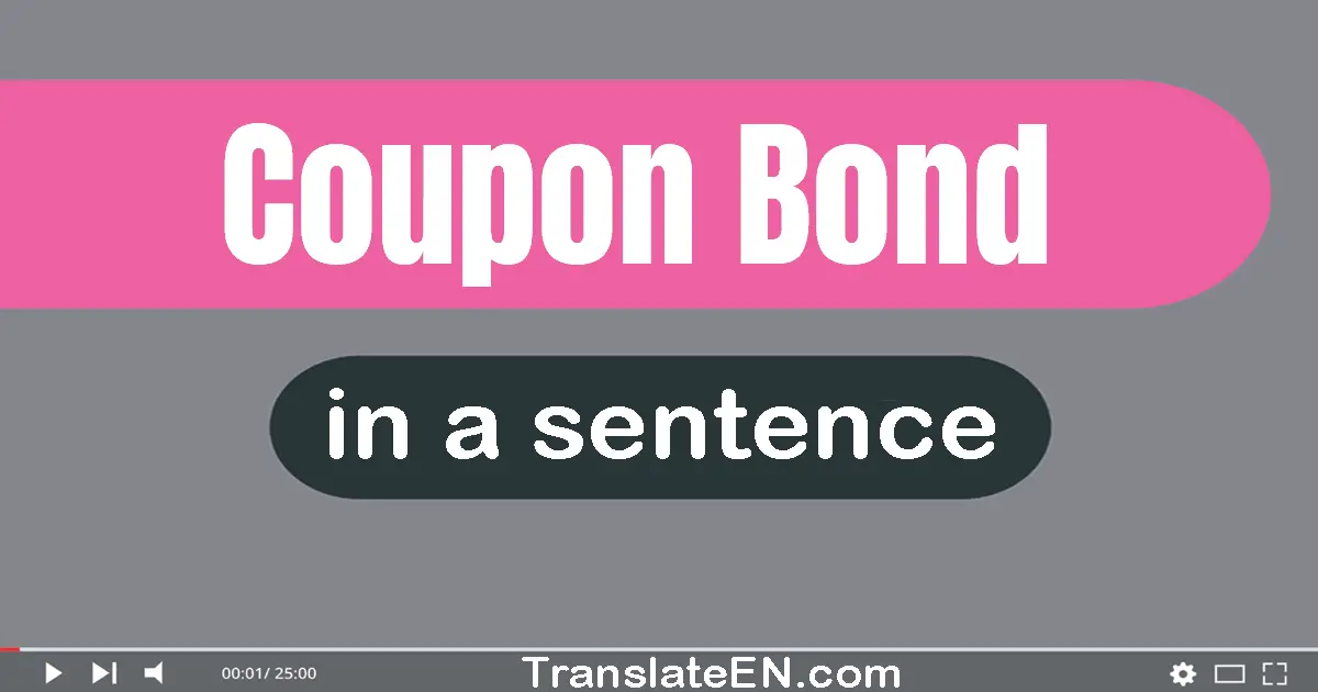 Use "coupon bond" in a sentence | "coupon bond" sentence examples