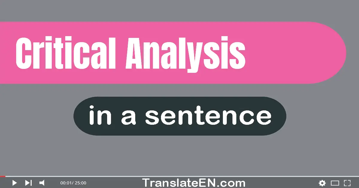 Use "critical analysis" in a sentence | "critical analysis" sentence examples