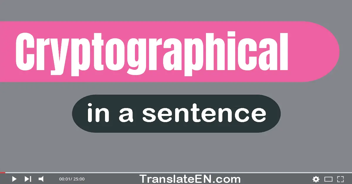 Use "cryptographical" in a sentence | "cryptographical" sentence examples