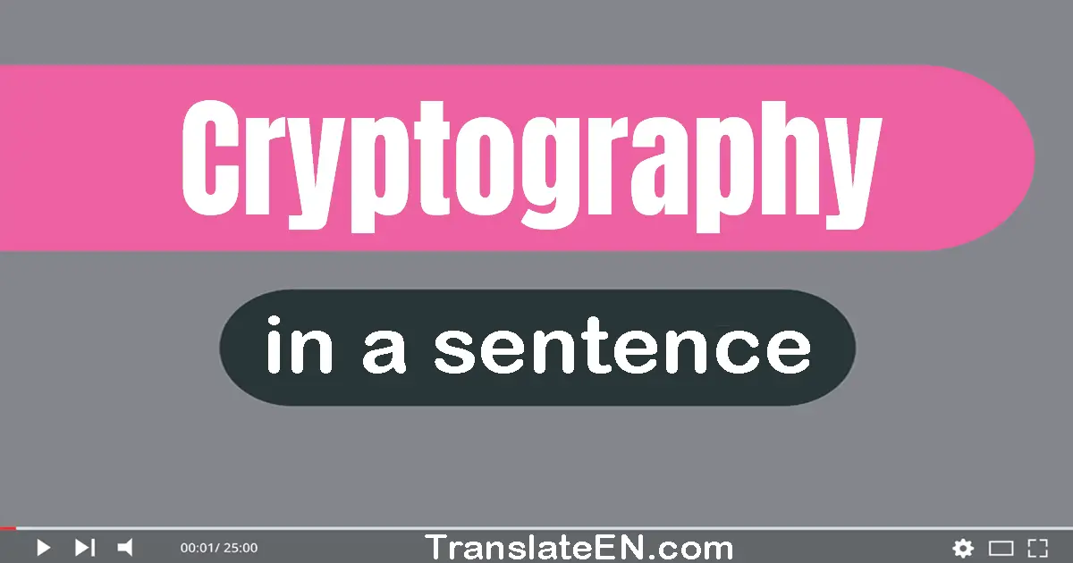 Use "cryptography" in a sentence | "cryptography" sentence examples