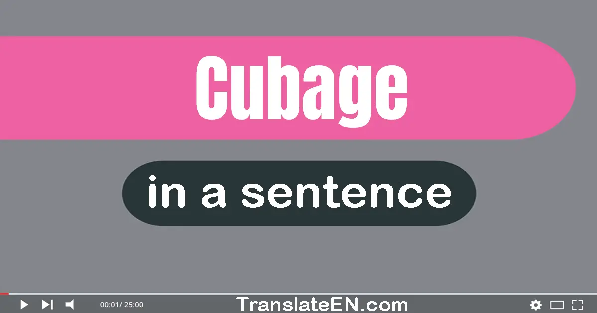 Use "cubage" in a sentence | "cubage" sentence examples