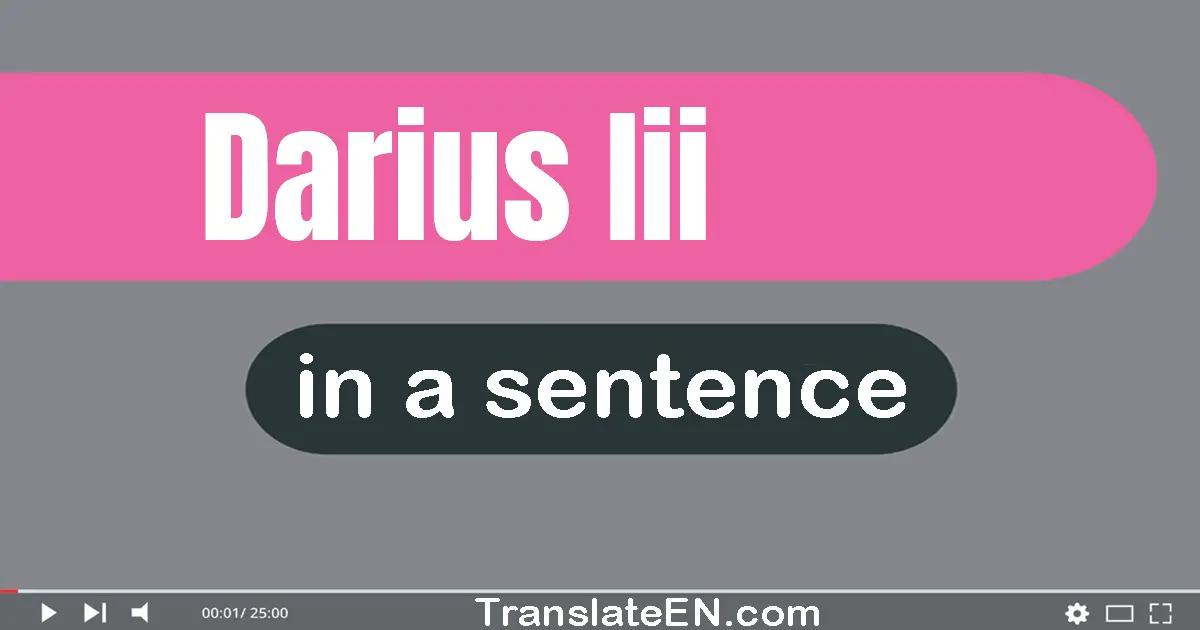 Use "darius iii" in a sentence | "darius iii" sentence examples