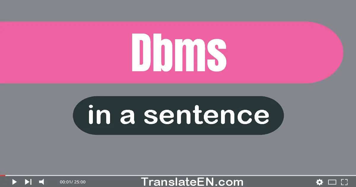 Use "dbms" in a sentence | "dbms" sentence examples