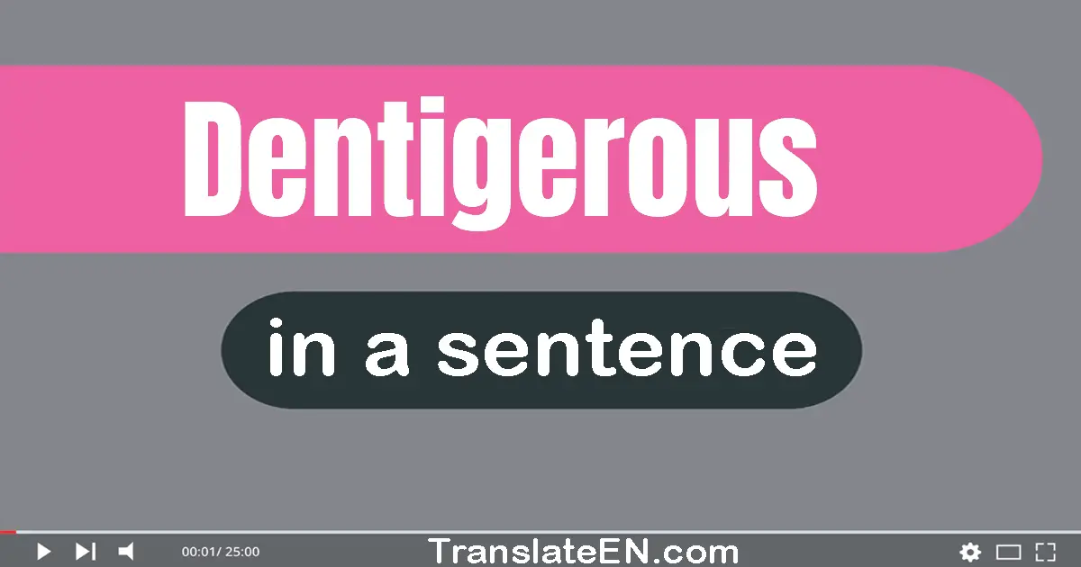 Use "dentigerous" in a sentence | "dentigerous" sentence examples