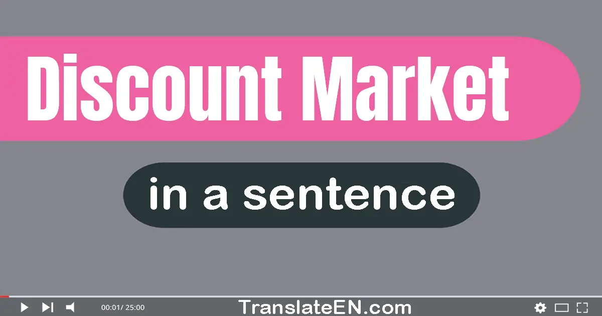 Use "discount market" in a sentence | "discount market" sentence examples