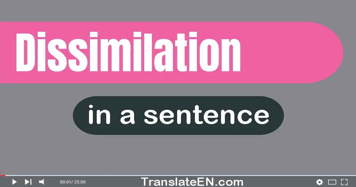Use "dissimilation" in a sentence | "dissimilation" sentence examples