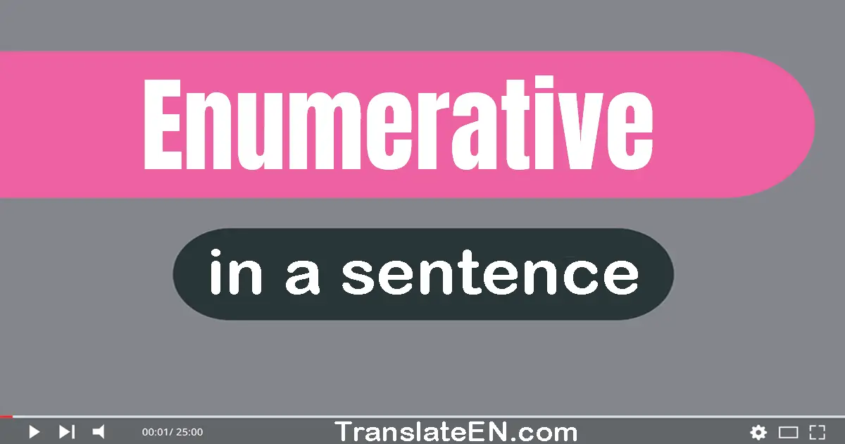 Use "enumerative" in a sentence | "enumerative" sentence examples