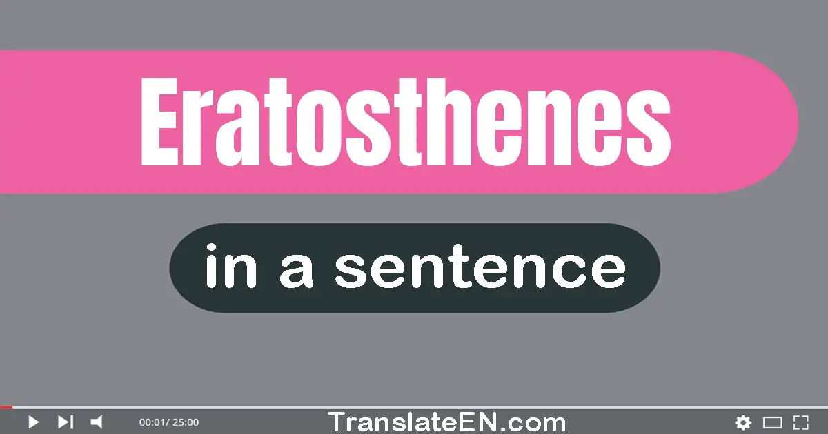 Use "eratosthenes" in a sentence | "eratosthenes" sentence examples