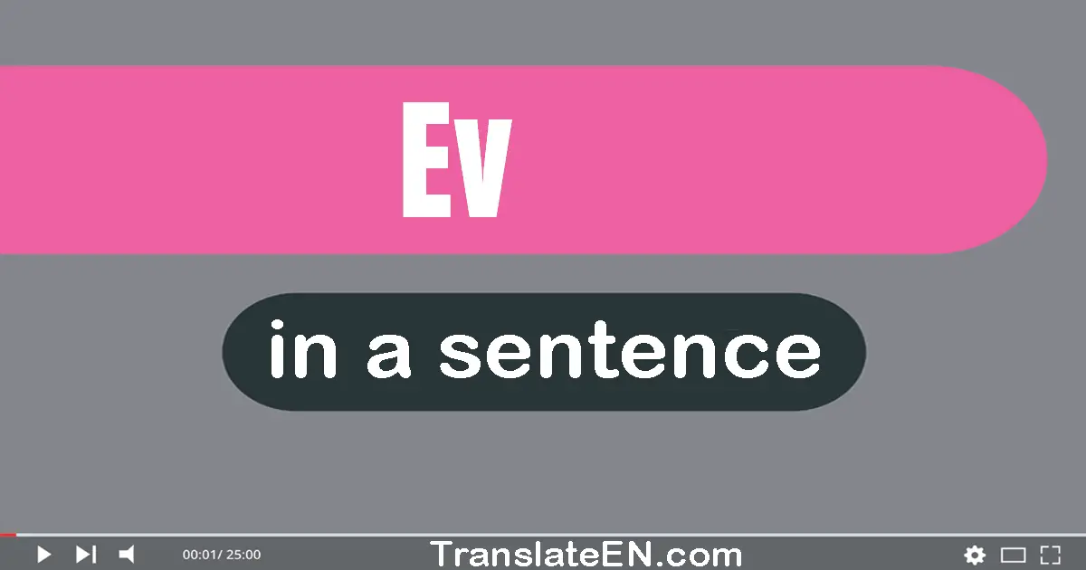 Use "ev" in a sentence | "ev" sentence examples