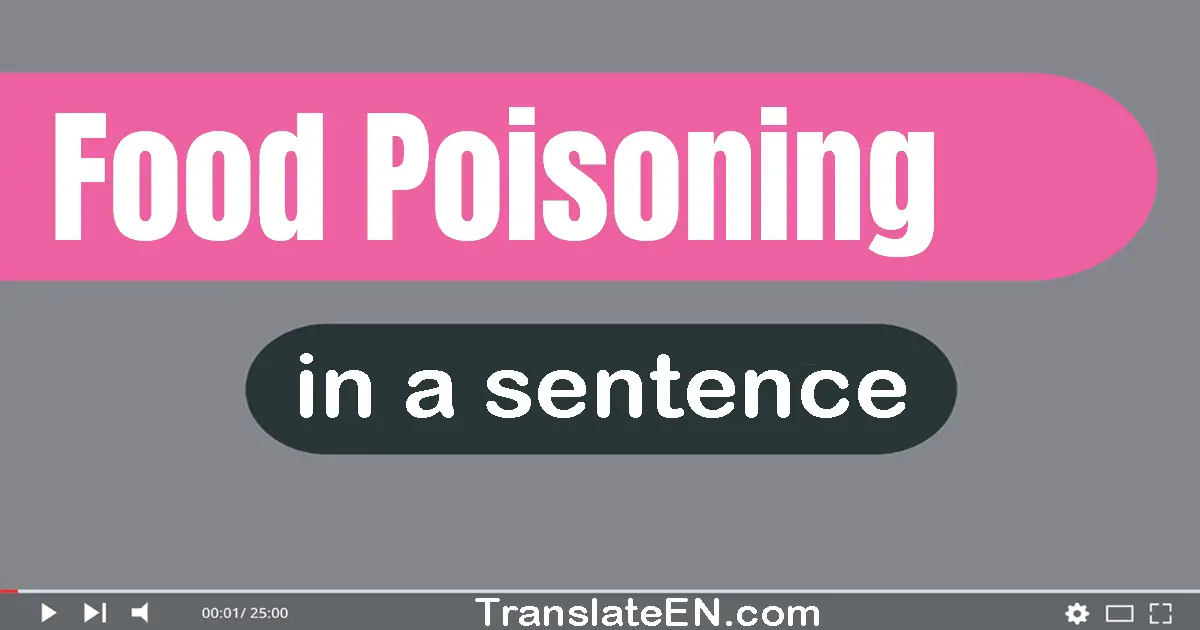 Use "food poisoning" in a sentence | "food poisoning" sentence examples