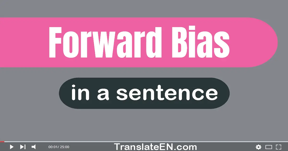 Use "forward bias" in a sentence | "forward bias" sentence examples