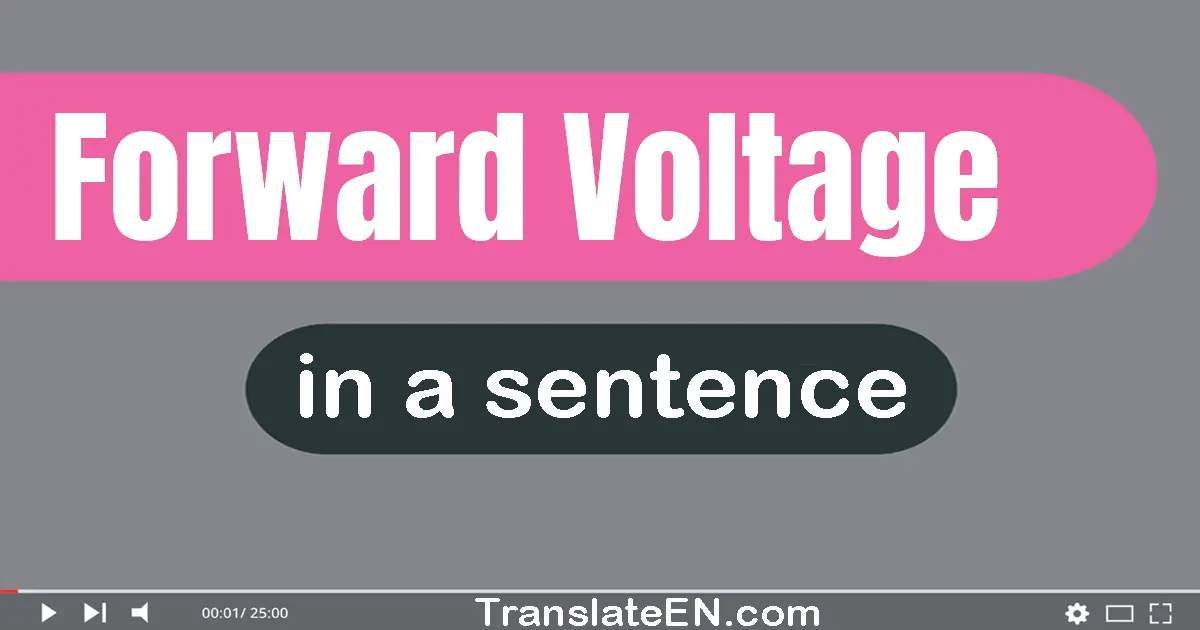 Use "forward voltage" in a sentence | "forward voltage" sentence examples