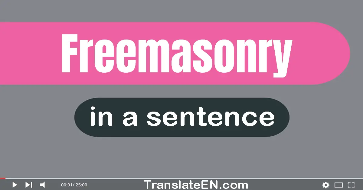 Use "freemasonry" in a sentence | "freemasonry" sentence examples