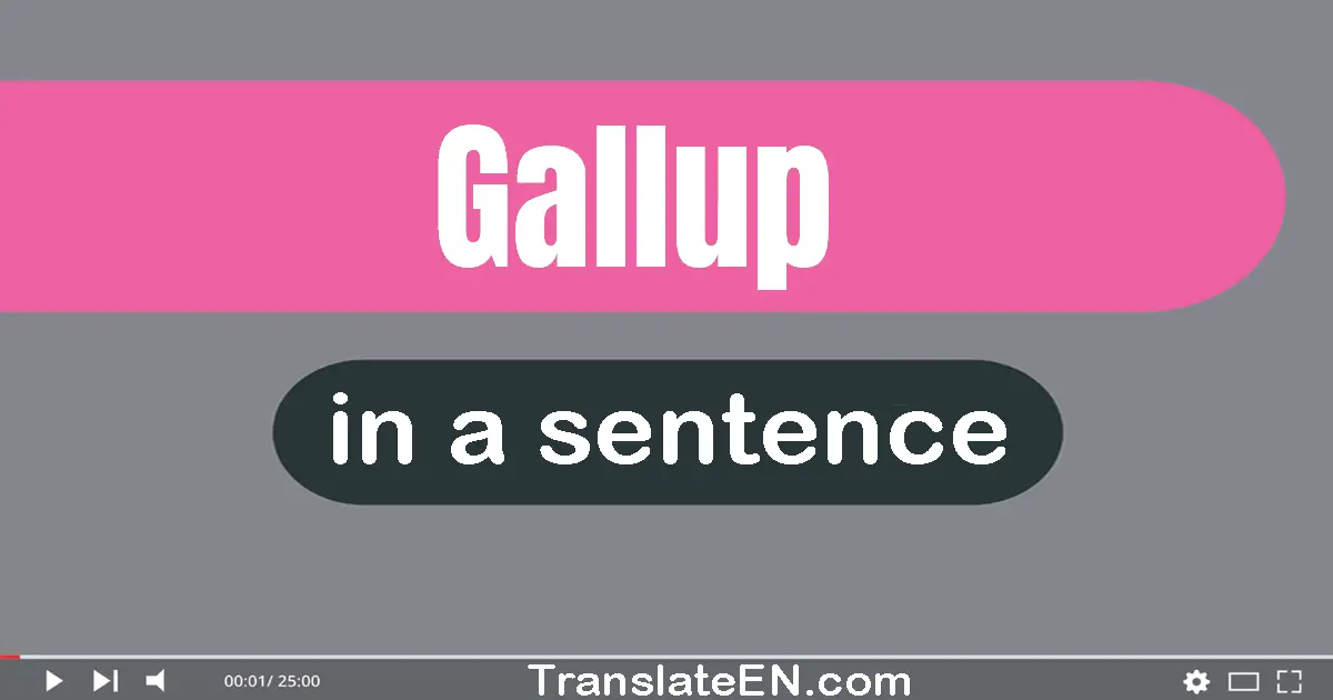 Use "gallup" in a sentence | "gallup" sentence examples