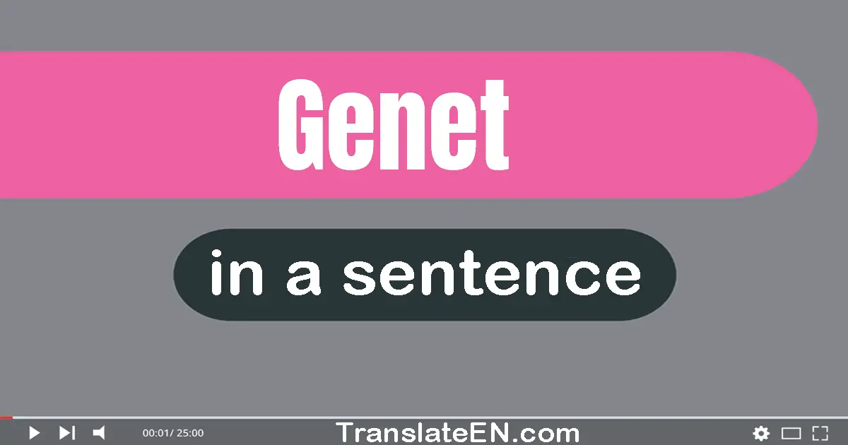 Use "genet" in a sentence | "genet" sentence examples