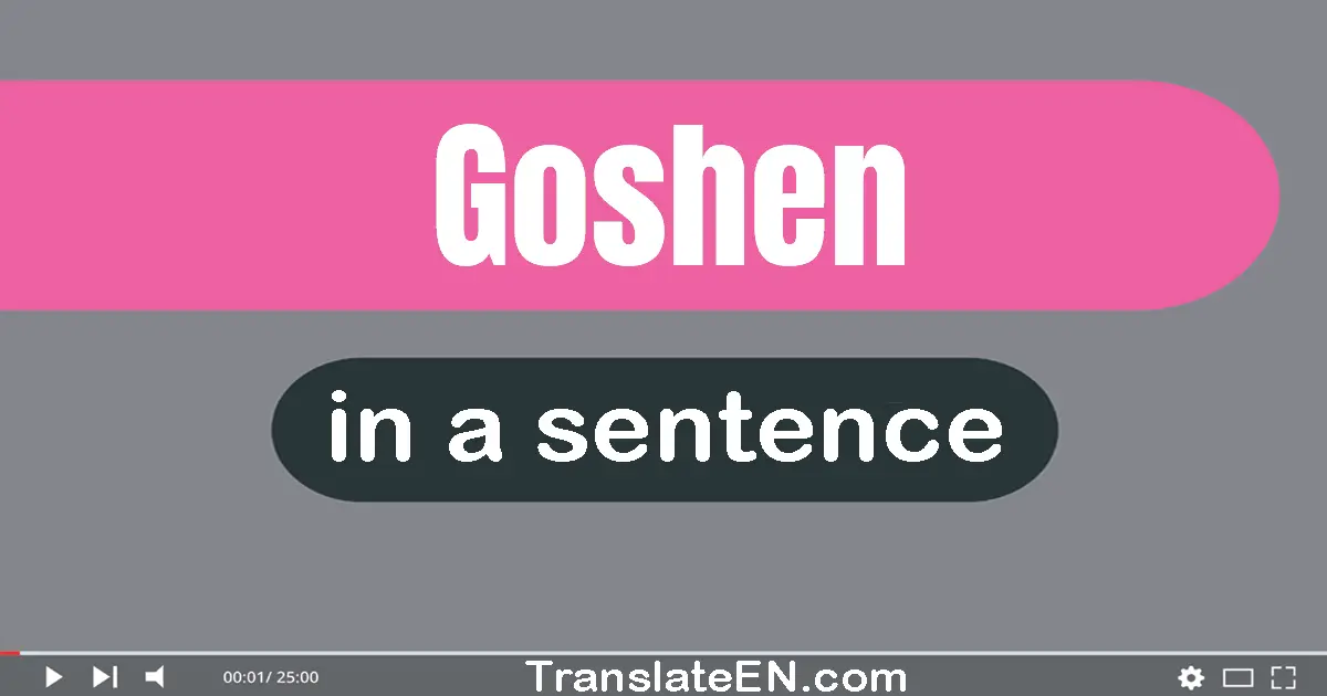 Use "Goshen" in a sentence | "Goshen" sentence examples