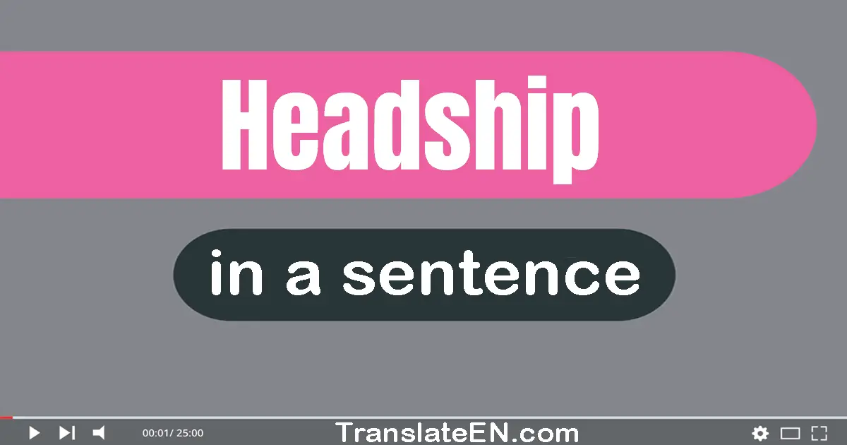 Use "headship" in a sentence | "headship" sentence examples