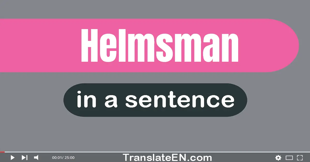 Use "helmsman" in a sentence | "helmsman" sentence examples