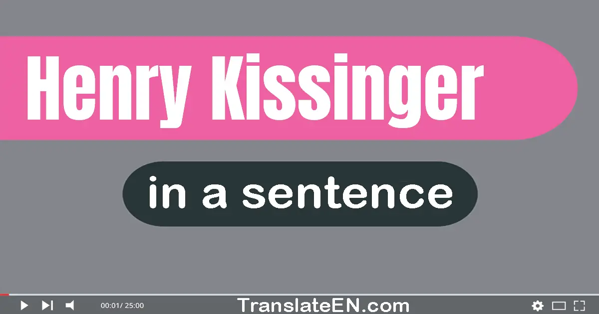 Use "henry kissinger" in a sentence | "henry kissinger" sentence examples