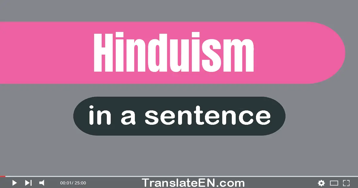 Use "hinduism" in a sentence | "hinduism" sentence examples