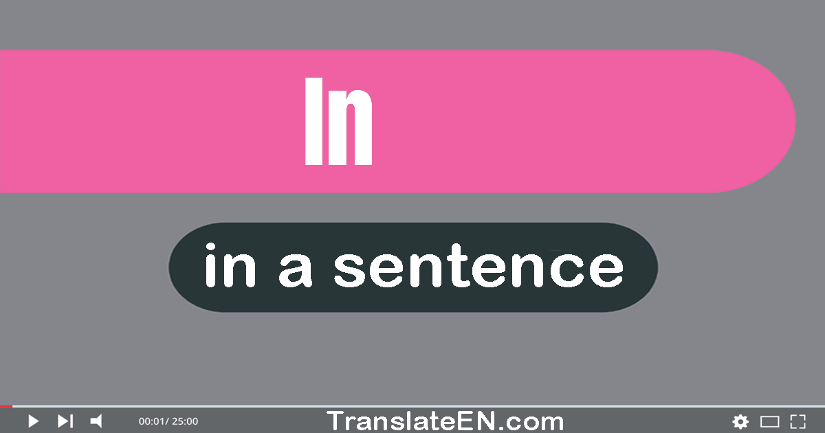 Use "in" in a sentence | "in" sentence examples