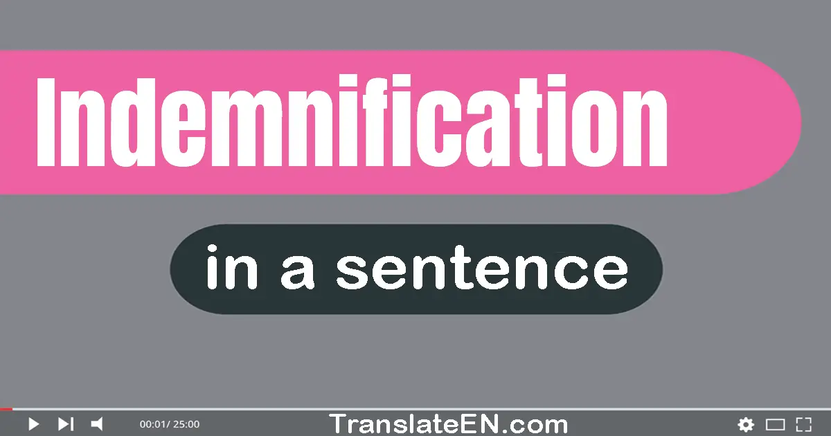 Use "indemnification" in a sentence | "indemnification" sentence examples