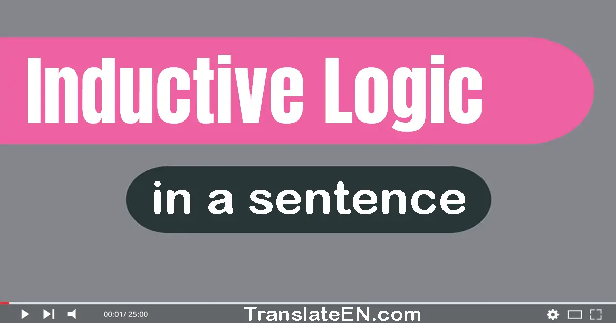 Use "inductive logic" in a sentence | "inductive logic" sentence examples