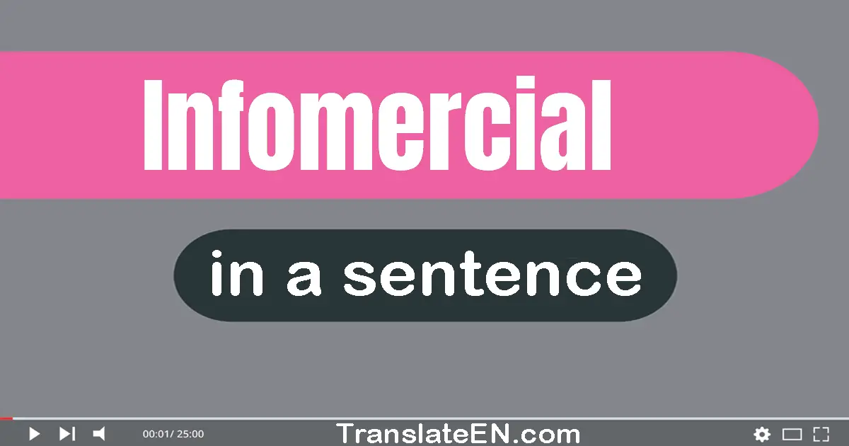 Use "infomercial" in a sentence | "infomercial" sentence examples