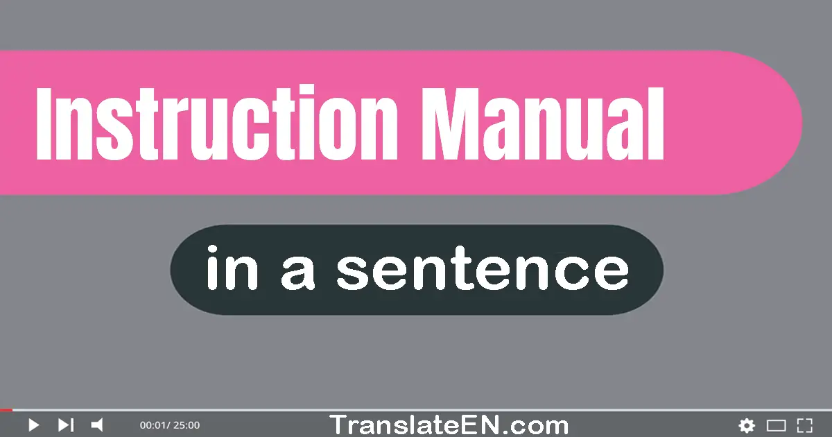 Use "instruction manual" in a sentence | "instruction manual" sentence examples