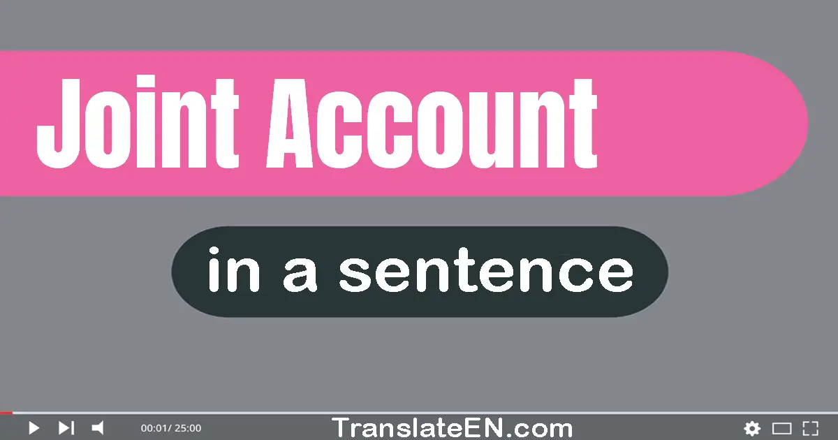 Use "Joint Account" in a sentence | "Joint Account" sentence examples