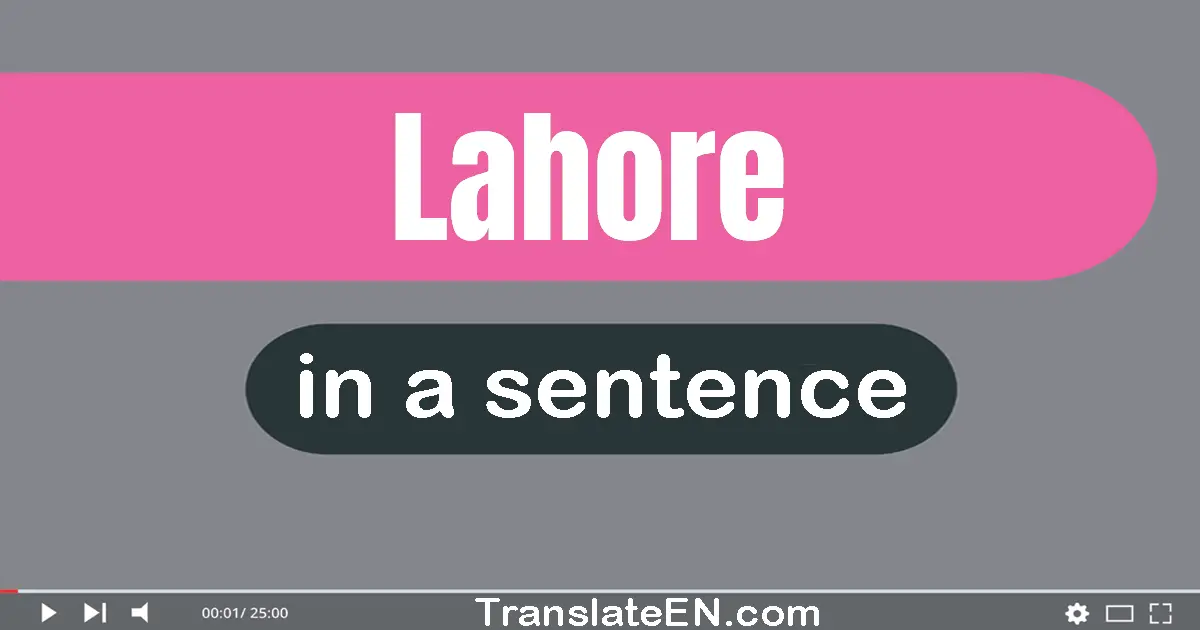 Use "lahore" in a sentence | "lahore" sentence examples