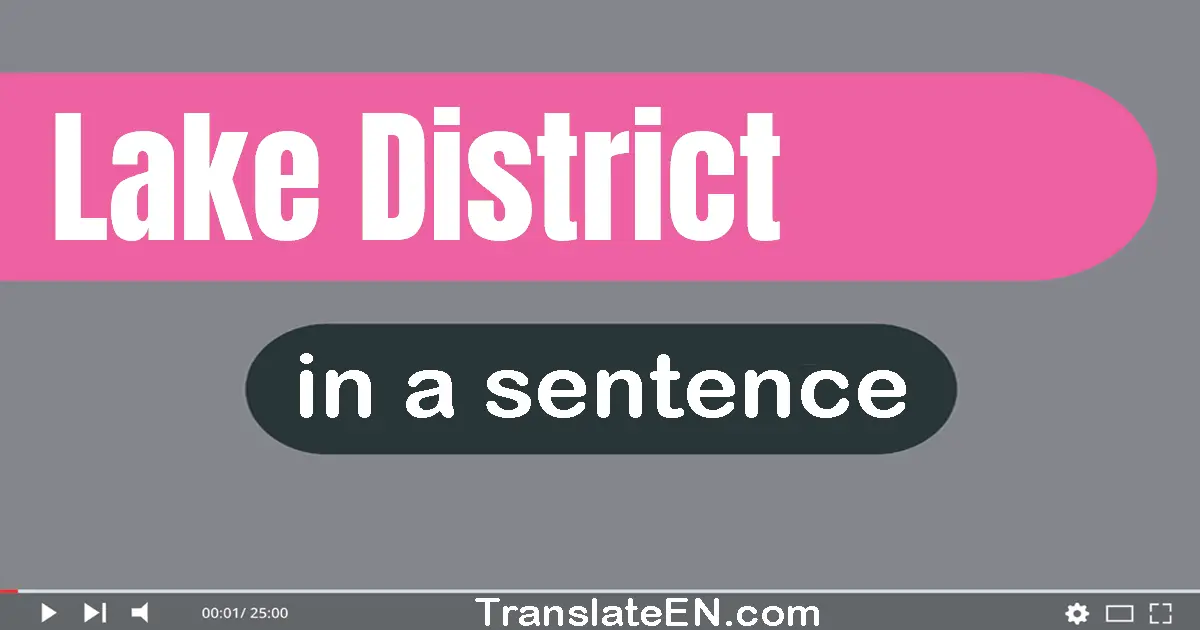 Use "lake district" in a sentence | "lake district" sentence examples