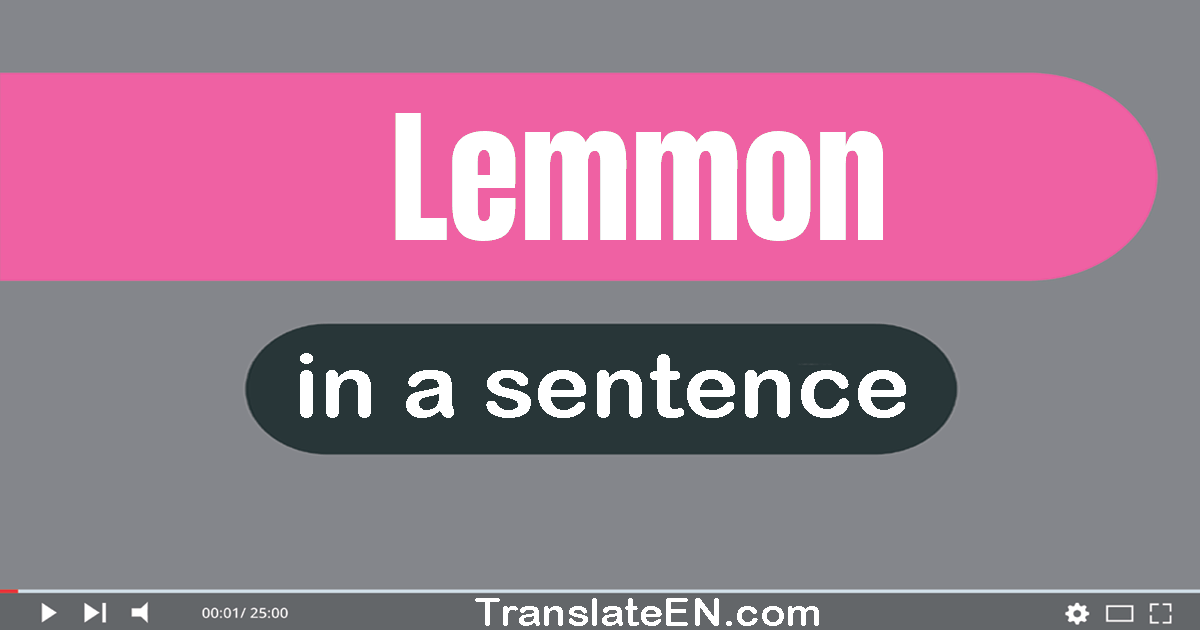 Use "lemmon" in a sentence | "lemmon" sentence examples